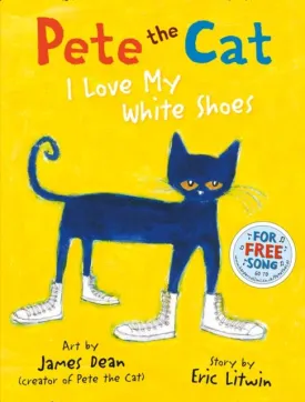 Pete the Cat I Love My White Shoes